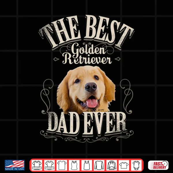 Design Mens Best Golden Retriever Dad Ever Funny Dog Lover Gifts for Men Shirt