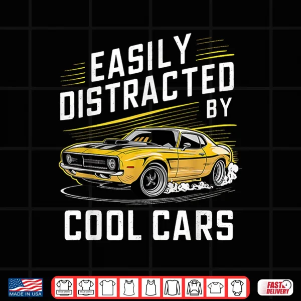 Design Mens Boys Vintage Muscle Car Easily Distracted by Cool Cars Shirt