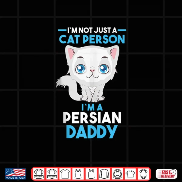 Design Mens Cat Owner Persian Daddy Shirt