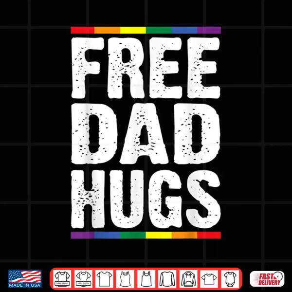 Design Mens Free Dad Hugs LGBT Supports Happy Pride Month Shirt