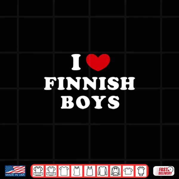Design Mens I Love Finnish Boys I Love Finnish Boys Performance Shirt