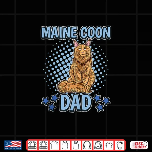 Design Mens Maine Coon Dad Daddy Fathers Day Cat Maine Coon Shirt