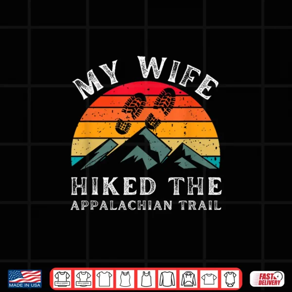 Design Mens My Wife Hiked The Appalachian Trail Saying Shirt