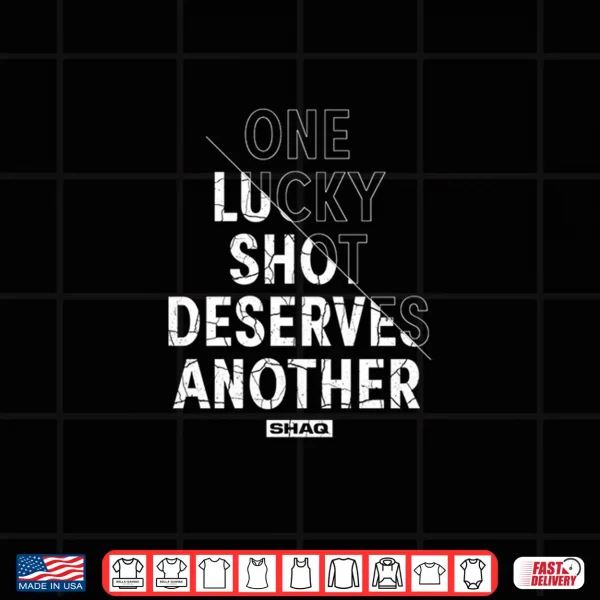 Design Mens One Lucky Shot Deserves Another Slogan Performance Shirt