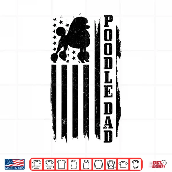 Design Mens Poodle Dad Vintage American Flag Patriotic Poodle Dog Shirt