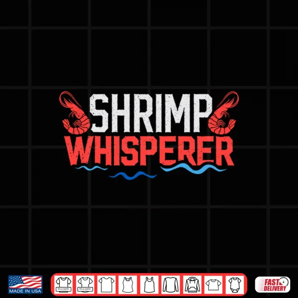 Design Mens Shrimp Whisperer Funny Prawn Fishing Seafood Lovers Performance Shirt