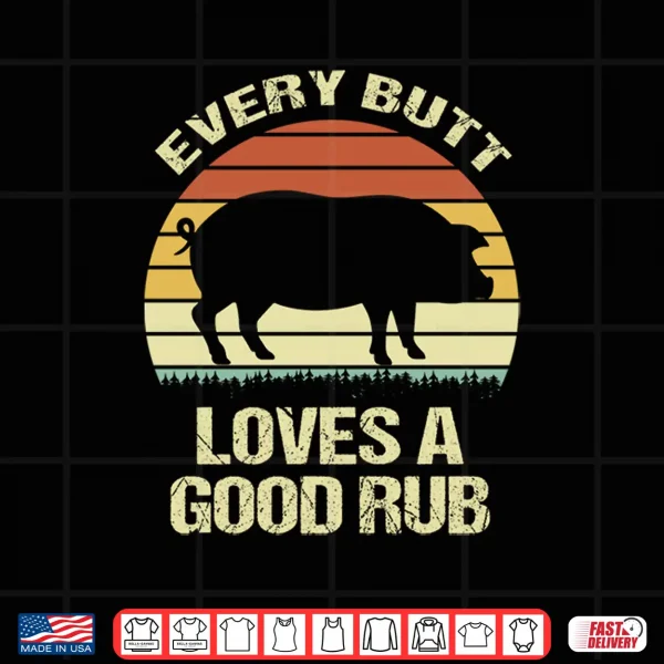 Mens Vintage Every Butt Loves A Good Rub Performance Shirt 4 Design Mens Vintage Every Butt Loves A Good Rub Performance Shirt