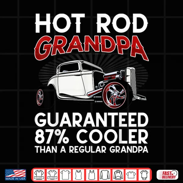 Design Mens Vintage Hot Rod Grandpa Guaranteed 87 Cooler Classic Car Shirt