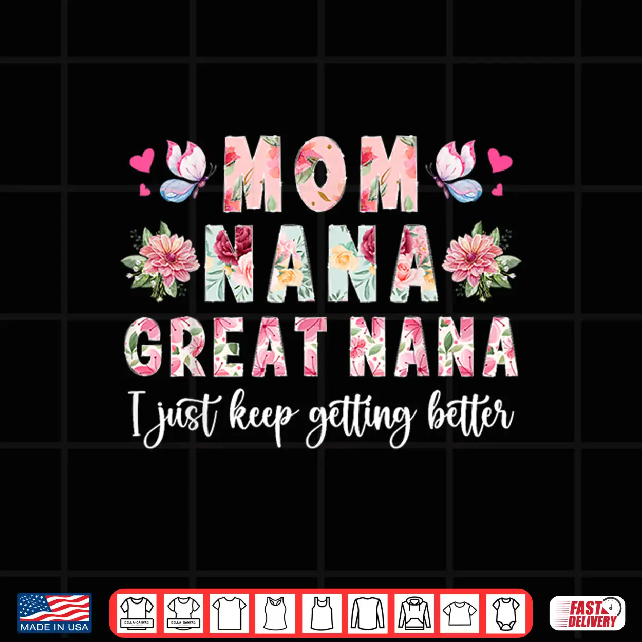 Mom Nana Great Nana Keep Getting Better Great Nana Shirt Mom Nana Great Nana Keep Getting Better Great Nana Shirt
