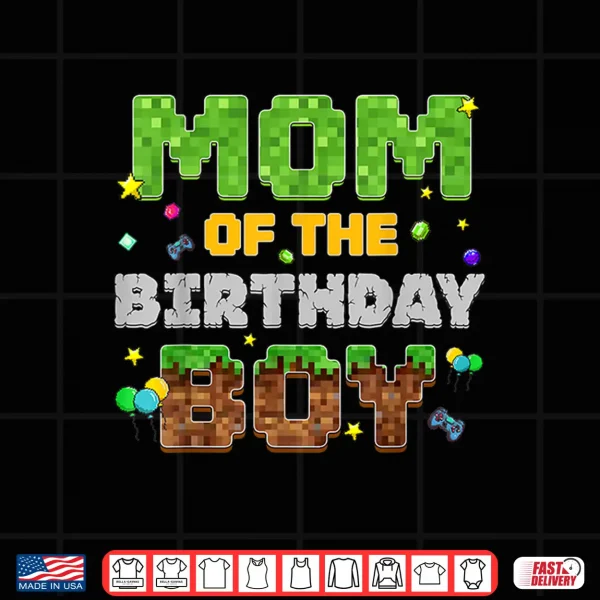 Design Mom Of The Birthday Boy Pixel Gamer Party Matching Family Shirt