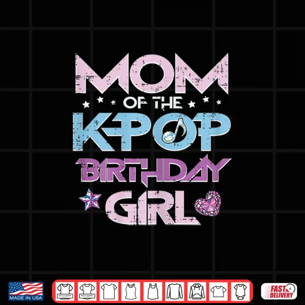 Design Mom of Kpop Birthday Girl Family Matching Bday Mama Women Shirt