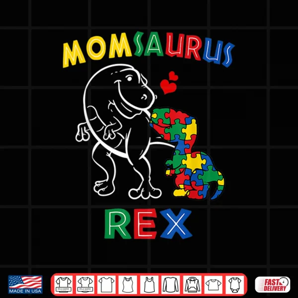 Design Momsaurus Autism Awareness Mothers Day Mommy Dinosaur Mom Shirt