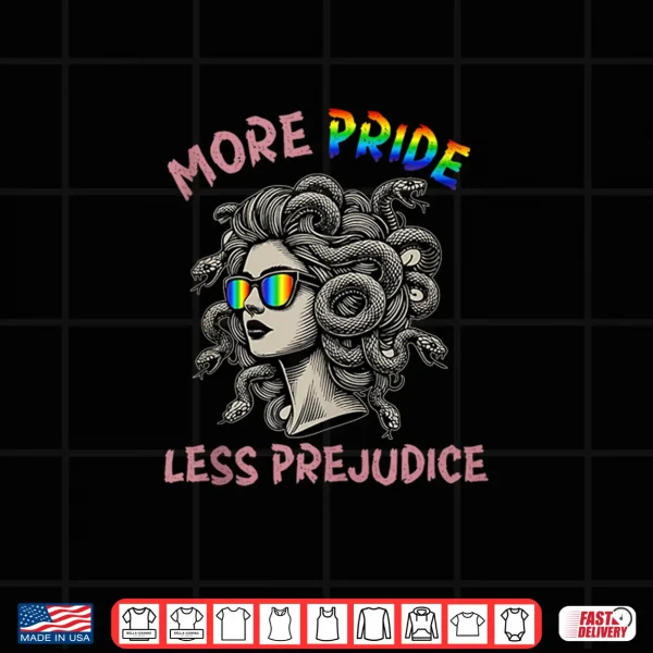 Design More Pride Less Prejudice LGBT Pride Month Shirt