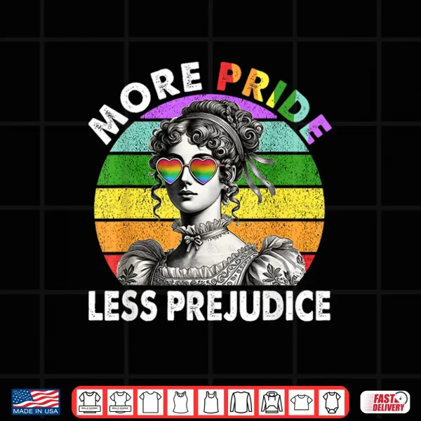 Design More Pride Less Prejudice Pride Month LGBTQ Gay Lesbian Shirt