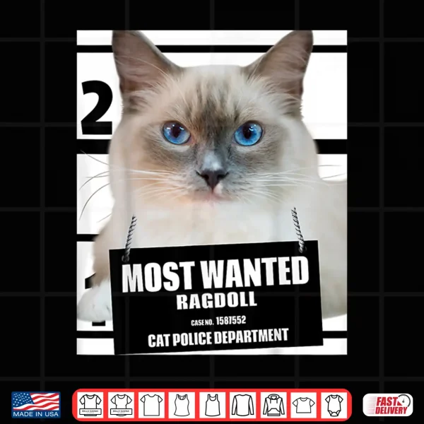 Design Most Wanted Ragdoll Shirt Rag Doll Cat Tee Shirts Shirt