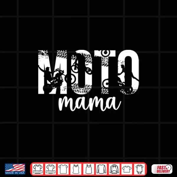 Design Moto Mama Motocross Mom Of A Motocross Rider Mother Shirt