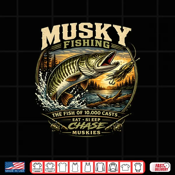 Design Musky Fishing The Fish of 10000 Casts Eat Sleep Muskies Shirt 1