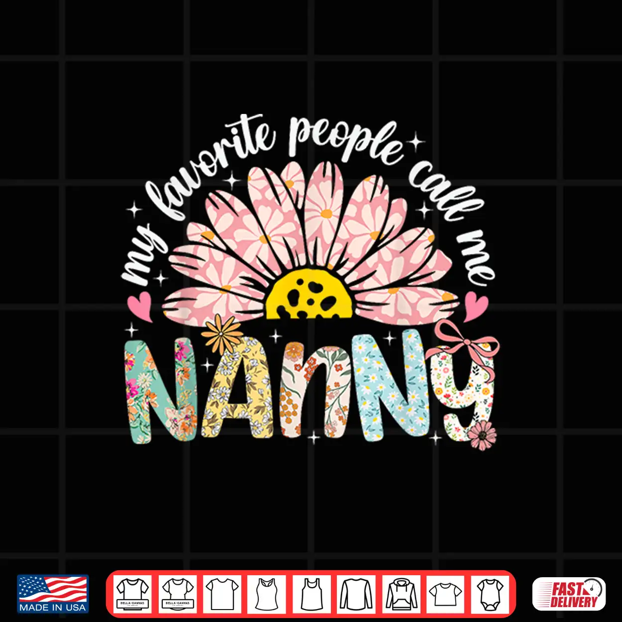 My Favorite People Call Me Nanny Mothers Day Girly Women Shirt My Favorite People Call Me Nanny Mothers Day Girly Women Shirt