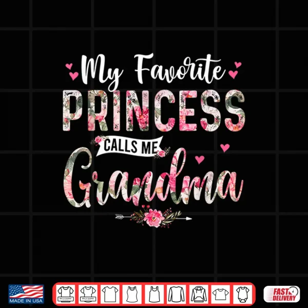 Design My Favorite Princess Call Me Grandma Happy Mothers Day Shirt
