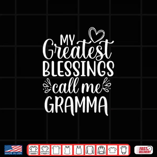 Design My Greatest Blessings Call Me Gramma Grandmother Grandma Shirt 2