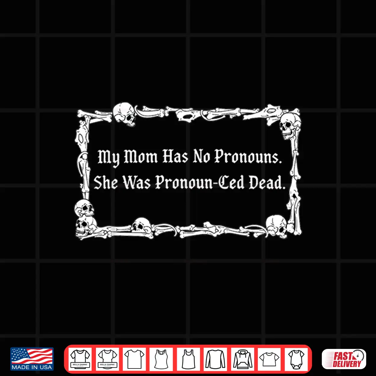 My Mom Has No Pronouns She Was Pronoun Ced Dead Mothers Day Shirt My Mom Has No Pronouns She Was Pronoun Ced Dead Mothers Day Shirt