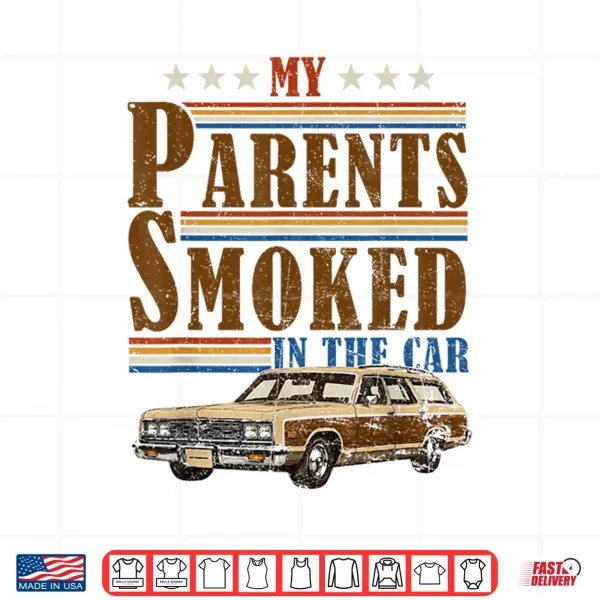 Design My Parents Smoked in The Car Funny Vintage Classic Meme Art Shirt