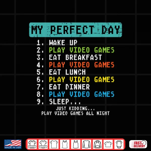 Design My Perfect Day Play Video Games Funny Gamer Men Boys Kids Shirt