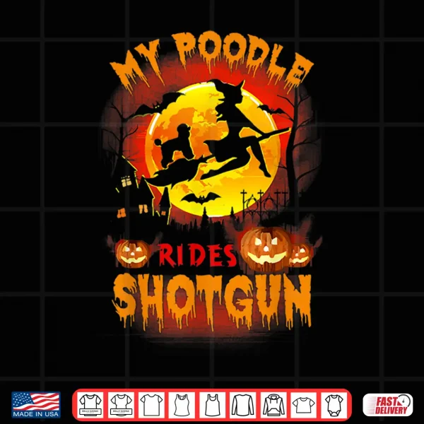 Design My Poodle Rides Shotgun Funny Halloween Dog Lover Shirt
