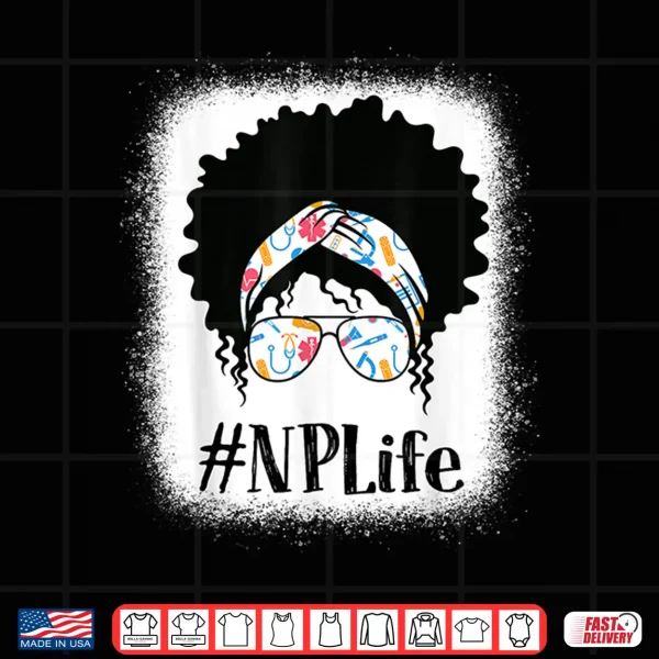 Np Nurse Practitioner Black Afro Messy Bun African American Shirt 4 Design NP Nurse Practitioner Black Afro Messy Bun African American Shirt