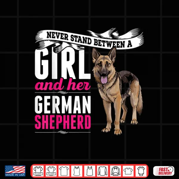 Design Never Stand Between A Person And Their German Shepherd Dog Shirt