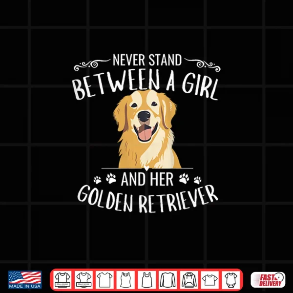 Design Never Stand Between A Person And Their Golden Retriever Shirt