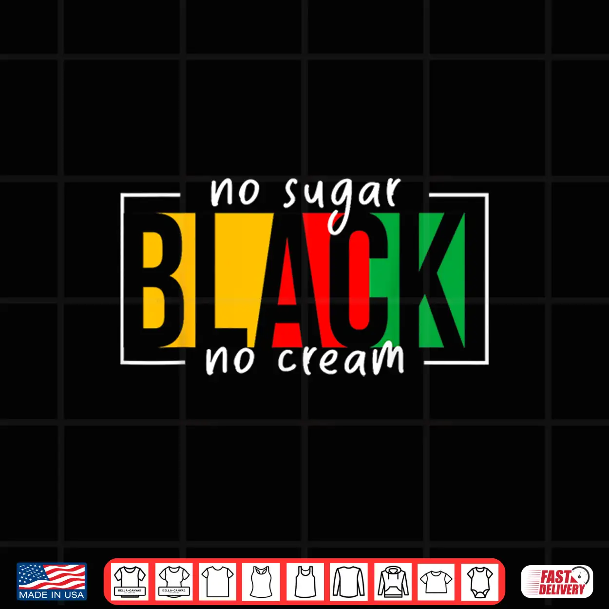 No Sugar Black No Cream Juneteenth African American Freedom Shirt No Sugar Black No Cream Juneteenth African American Freedom Shirt