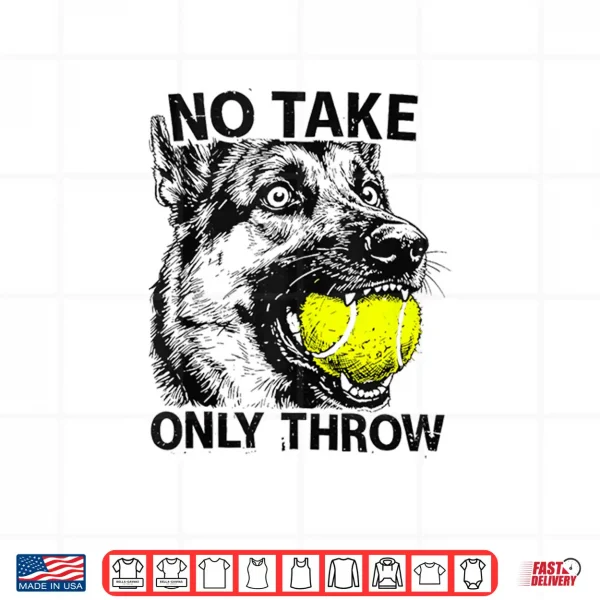 Design No Take Only Throw German Shepherd Dog Mom Shirt