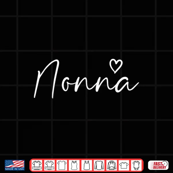 Design Nonna Gifts For Women Grandma Heart Mothers Day Nonna Shirt