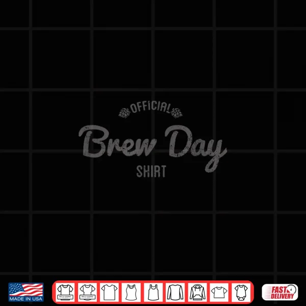 Design Official Brew Day Shirt Craft Beer Home Brewing Gift Shirt