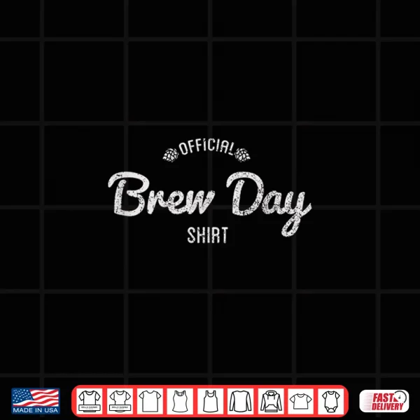 Design Official Brew Day Shirt Craft Beer Home Brewing Gift Shirt Shirt