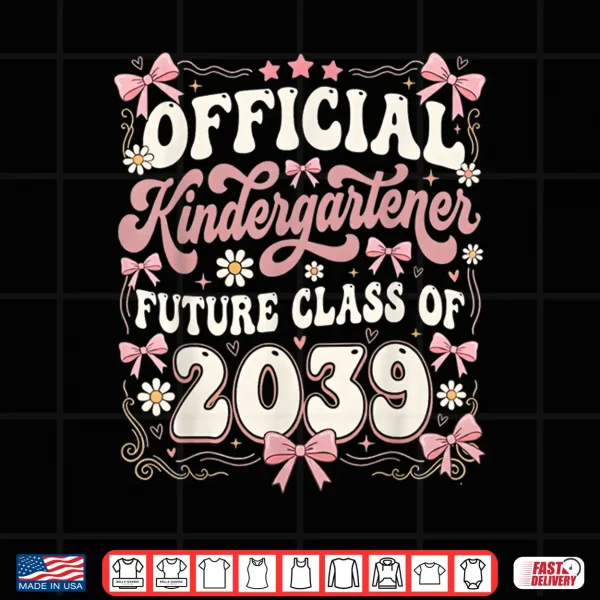 Design Official Kindergartener Future Class Of 2039 School Shirt