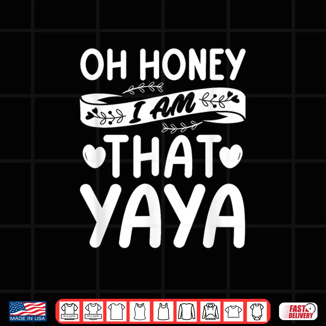 Oh Honey That I Am Yaya Funny Grandma Mother’S Day Shirt Oh Honey That I Am Yaya Funny Grandma Mother’S Day Shirt