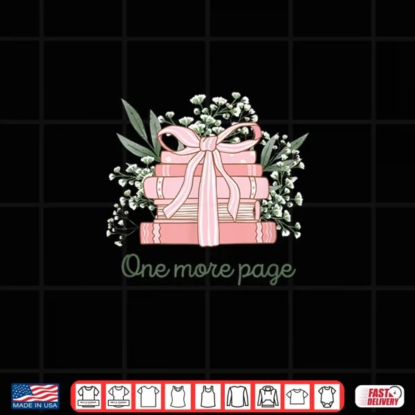 Design One More Page Book Reader Bookish Pink Coquette Books Shirt