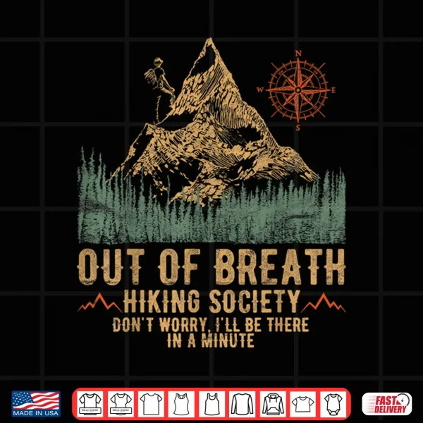 Design Out Of Breath Hiking Society Funny Mountain Climbing Shirt