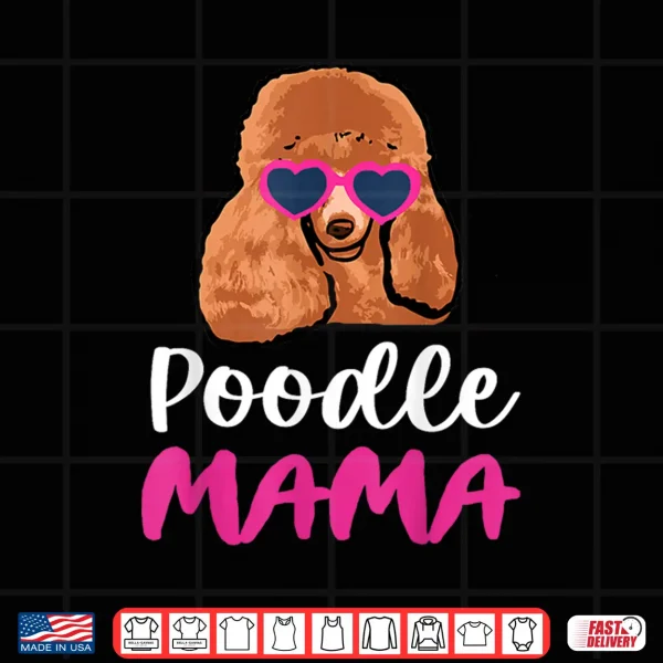 Design POODLE MAMA Shirt