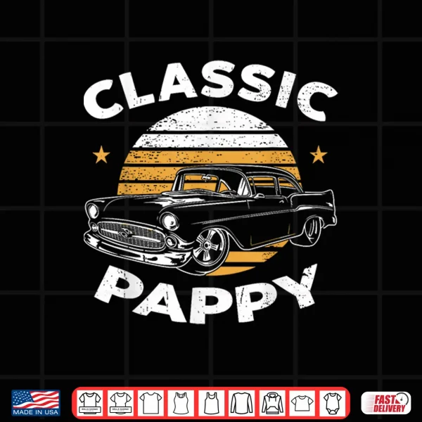 Design Pappy Vintage Retro Classic Funny Car Lover Enthusiast Shirt