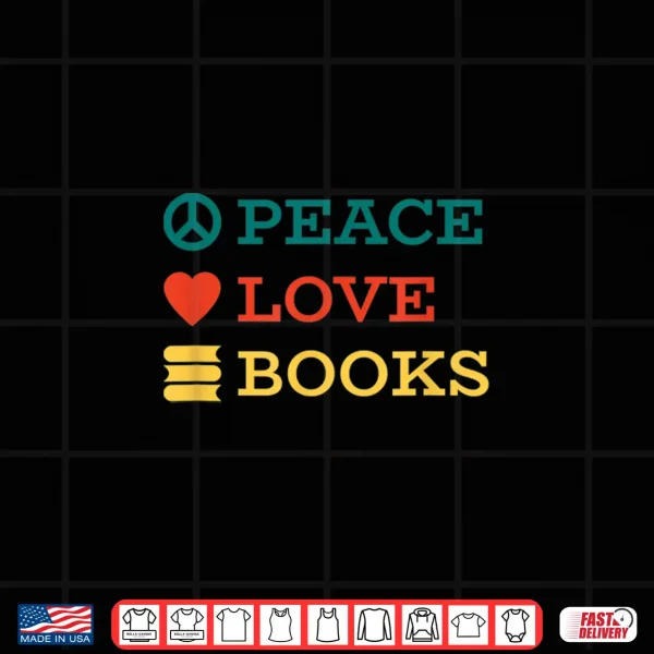 Design Peace Love Books Shirt