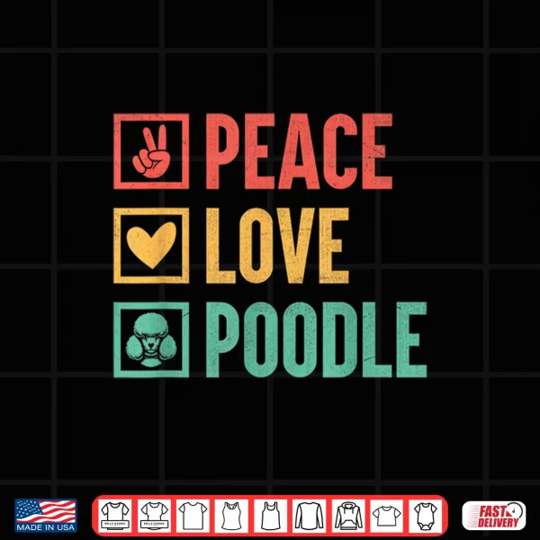 Design Peace Love Poodle Poodles Dog Owner Shirt