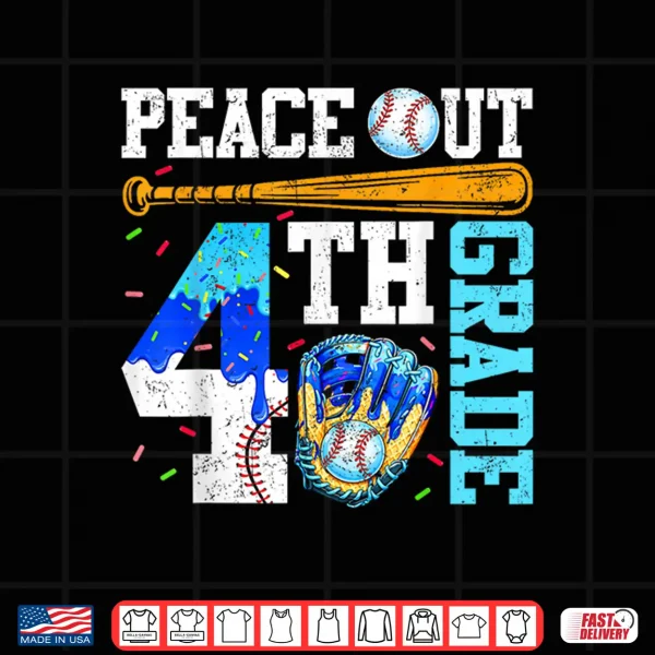 Design Peace Out Fourth Grade Baseball Graduation Last Day Shirt