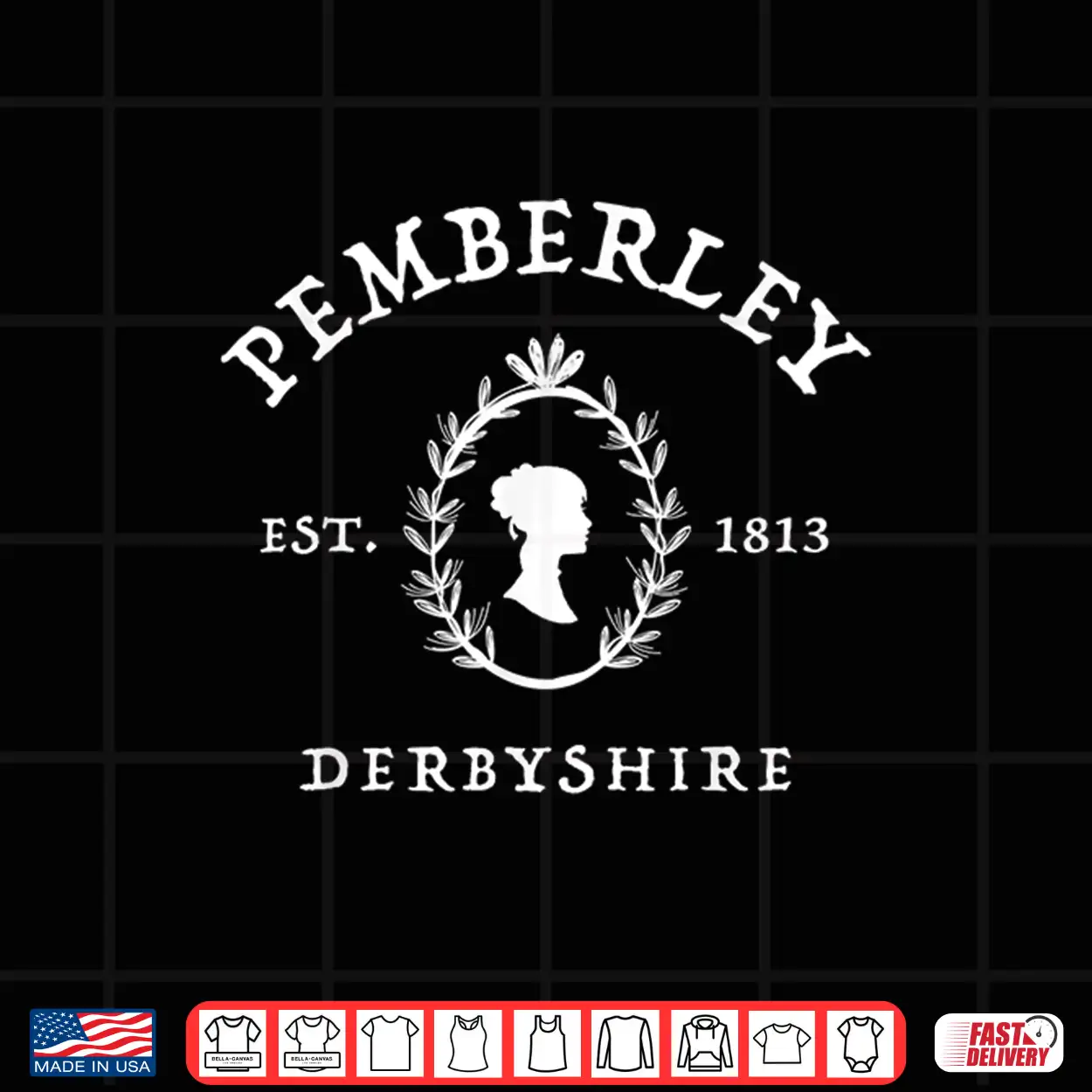 Pemberley Derbyshire 1813 Pride And Prejudice Jane Austen Shirt Pemberley Derbyshire 1813 Pride And Prejudice Jane Austen Shirt