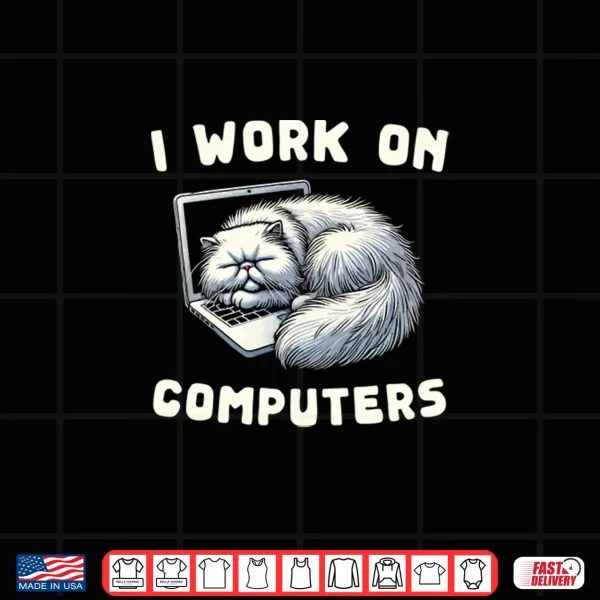 Design Persian Cat I Work On Computers Cats Fun Shirt