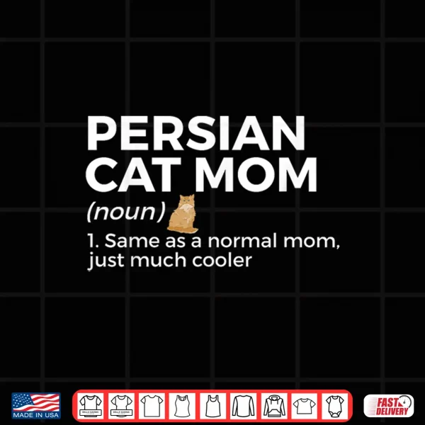 Design Persian Cat Mom Definition Funny Persian Cat Owner Shirt