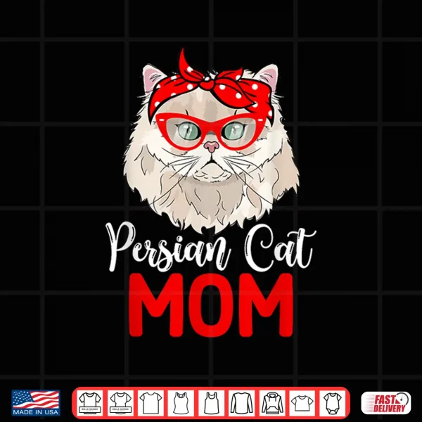 Design Persian Cat Mom Persian Cat Girl Persian Cat Owner Shirt