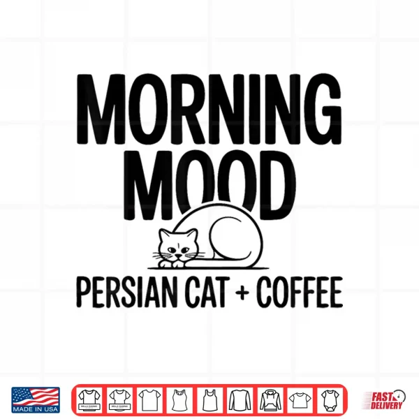 Design Persian Cat Owner Morning Persian Cat Coffee Shirt